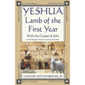 YESHUA, Lamb of the First Year: With the Gospel of John, Inchronological order from the New Testament