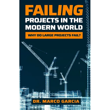 Failing Projects in the Modern World: Why Do Large Projects Fail?