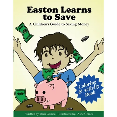 Easton Learns to Save: A Children's Guide to Saving Money: Coloring & Activity Book