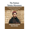 The Pashtun Tahafuz Movement: Forced Disappearances, Military Courts Violation of Fair Trials and War Crimes in Waziristan