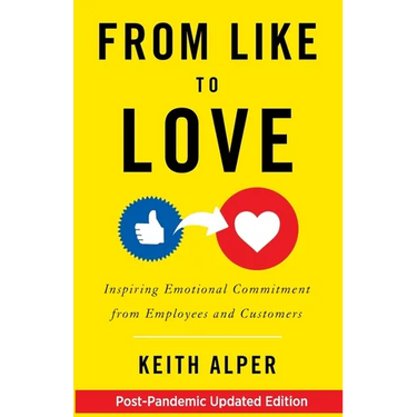 From Like to Love: Inspiring Emotional Commitment from Employees and Customers