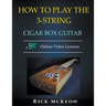 How to Play the 3-String Cigar Box Guitar