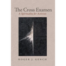 The Cross Examen: A Spirituality for Activists
