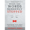 When the Words Suddenly Stopped: Finding My Voice Again After a Massive Stroke