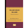 William Carlos Williams - American Writers 24: University of Minnesota Pamphlets on American Writers