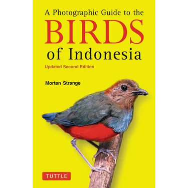 A Photographic Guide to the Birds of Indonesia: Updated Second Edition