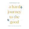 A Hard Journey to the Good