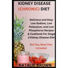 Kidney Disease (Chronic) Diet: Delicious and Easy Low Sodium, Low Potassium, and Low Phosphorus Recipes & Cookbook For Stage 3 Kidney Disease Diet14-