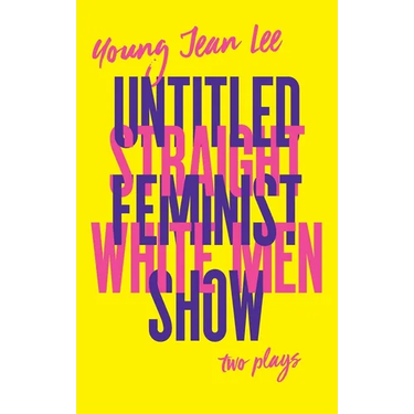 Straight White Men / Untitled Feminist Show