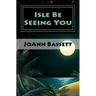 Isle Be Seeing You: An Islands of Aloha Mystery