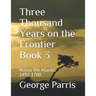 Three Thousand Years on the Frontier Book 3: Across the Atlantic 1492-1700