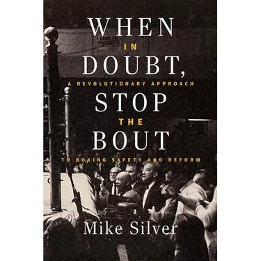 When in Doubt, Stop the Bout: A Revolutionary Approach to Boxing Safety and Reform