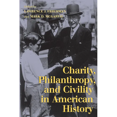 Charity, Philanthropy, and Civility in American History