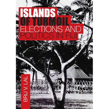Islands of Turmoil: Elections and Politics in Fiji
