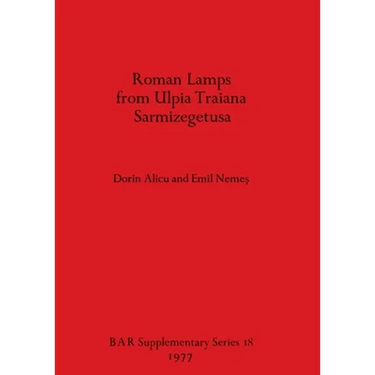 Roman Lamps from Ulpia Traiana Sarmizegetusa
