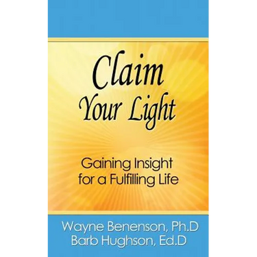 Claim Your Light: Gaining Insight for a Fulfilling Life