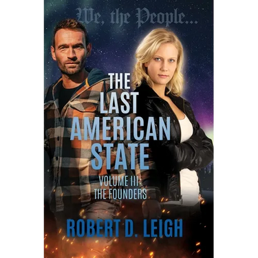 The Last American State: Volume III: The Founders