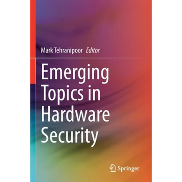 Emerging Topics in Hardware Security