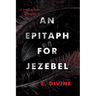 An Epitaph for Jezebel