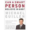 A Can a Smart Person Believe in God?