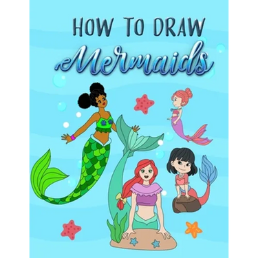 How to Draw Mermaids: How to draw book for Kids