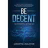 Be Decent: Environmental Activism 2.0