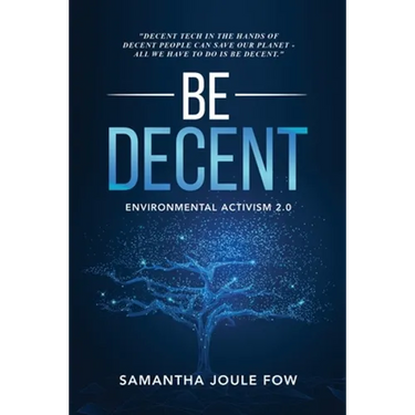 Be Decent: Environmental Activism 2.0