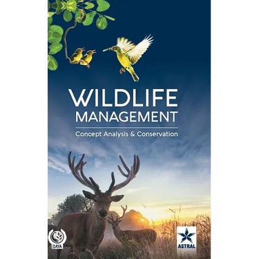 Wildlife Management: Concept, Analysis and Conservation