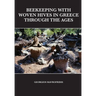 Beekeeping With Woven Hives In Greece Through The Ages
