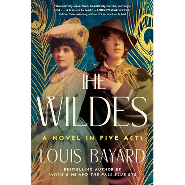 The Wildes: A Novel in Five Acts