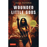 Wounded Little Gods