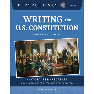 Writing the U.S. Constitution: Framework of a Nation