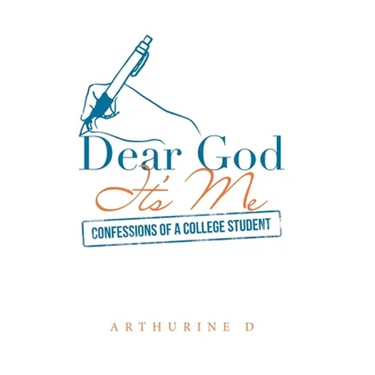 Dear God It's Me: Confessions of a College Student