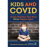 Kids and Covid: Costly Mistakes That Must Never Happen Again