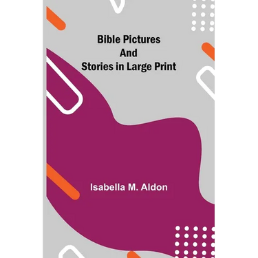Bible Pictures And Stories In Large Print