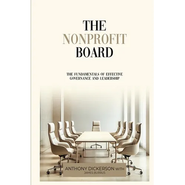 The Nonprofit Board: The Fundamentals of Effective Governance and Leadership