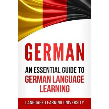 German: An Essential Guide to German Language Learning
