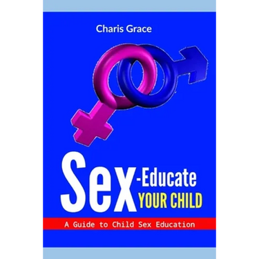 Sex-Educate Your Child: A Guide to Child sex Education