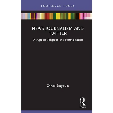 News Journalism and Twitter: Disruption, Adaption and Normalisation