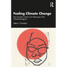 Feeling Climate Change: How Emotions Govern Our Responses to the Climate Emergency