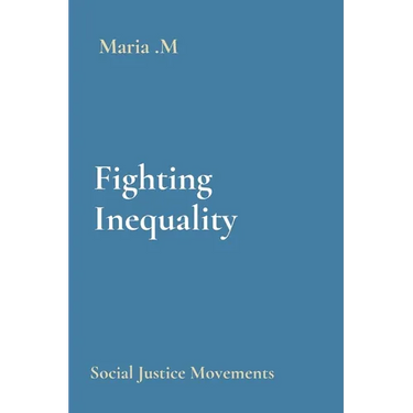 Fighting Inequality: Social Justice Movements