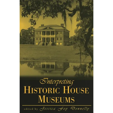 Interpreting Historic House Museums