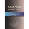 Child Abuse Pocket Atlas, Volume 3: Head Injuries