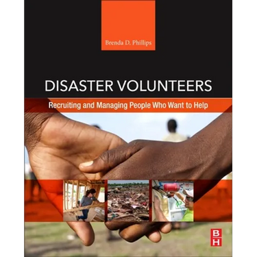 Disaster Volunteers: Recruiting and Managing People Who Want to Help
