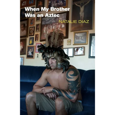 When My Brother Was an Aztec