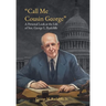 Call Me Cousin George: A Personal Look at the Life of Senator George L. Radcliffe