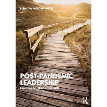 Post-Pandemic Leadership: Exploring Solutions to a Crisis