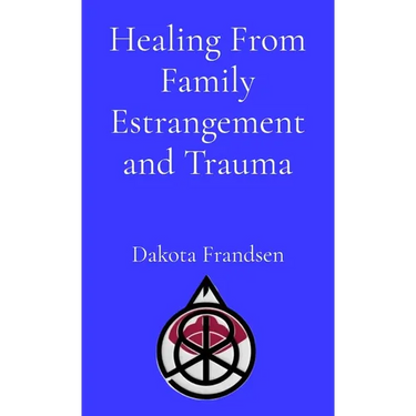 Healing From Family Estrangement and Trauma