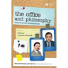 The Office and Philosophy: Scenes from the Unexamined Life