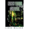 North Woods Survival: A Wilderness Adventure Thriller
